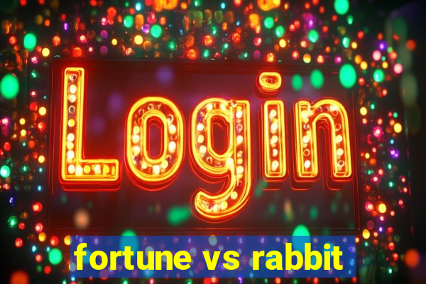 fortune vs rabbit