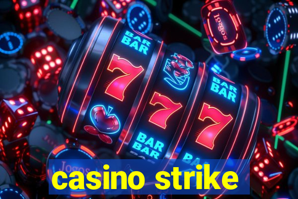 casino strike