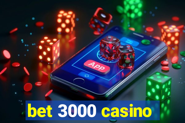 bet 3000 casino