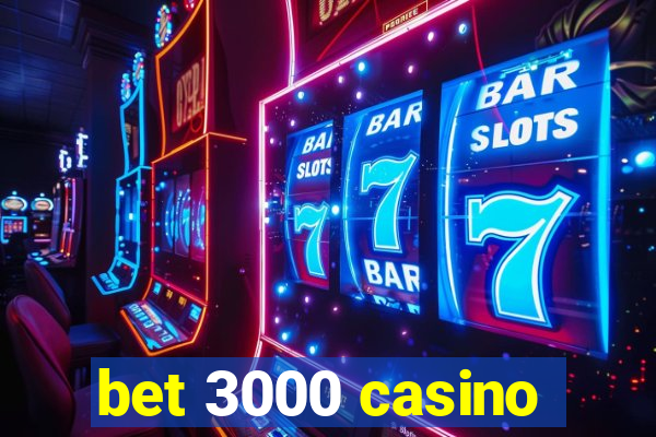 bet 3000 casino