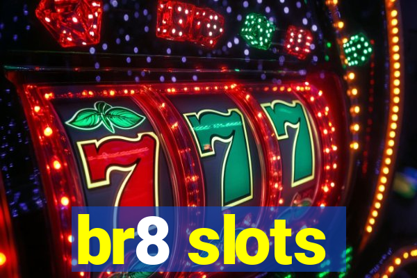 br8 slots