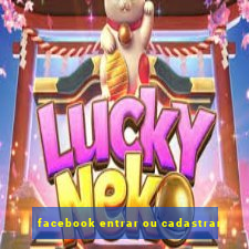 facebook entrar ou cadastrar