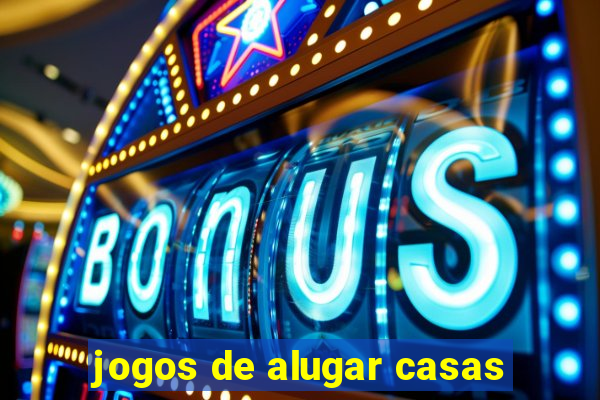 jogos de alugar casas