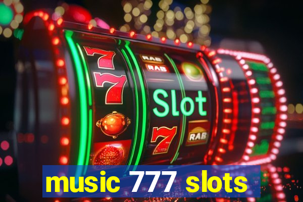 music 777 slots