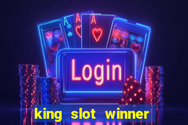 king slot winner game 777