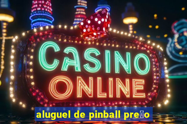 aluguel de pinball pre莽o