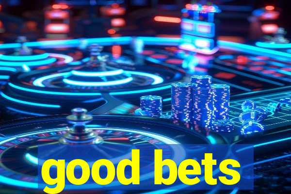 good bets