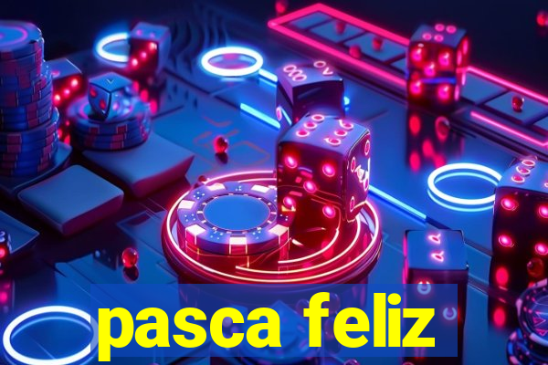 pasca feliz