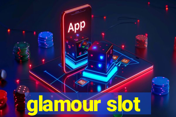 glamour slot