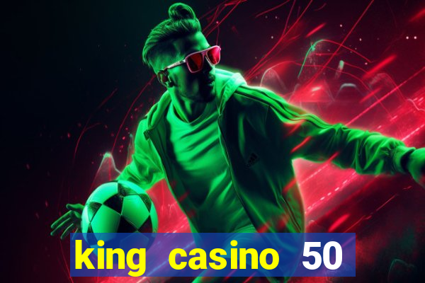 king casino 50 free spins