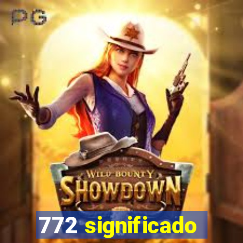 772 significado