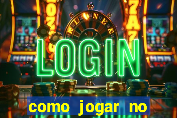 como jogar no tigrinho pela primeira vez