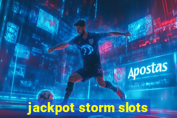 jackpot storm slots