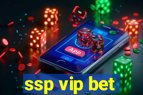 ssp vip bet