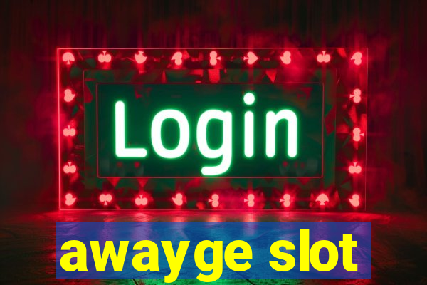 awayge slot