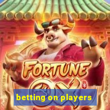 betting on players