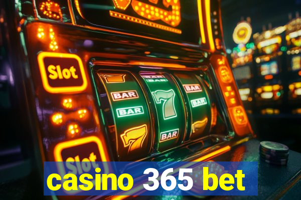 casino 365 bet