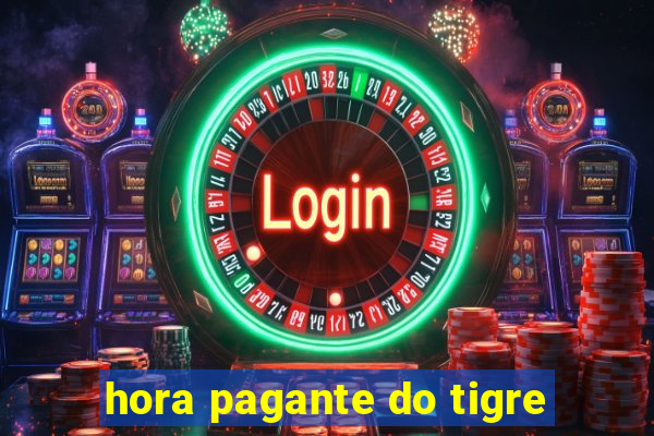 hora pagante do tigre