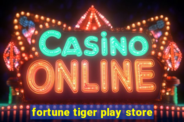 fortune tiger play store