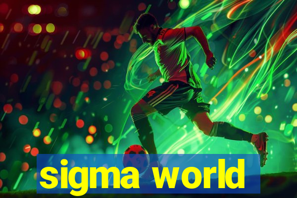 sigma world