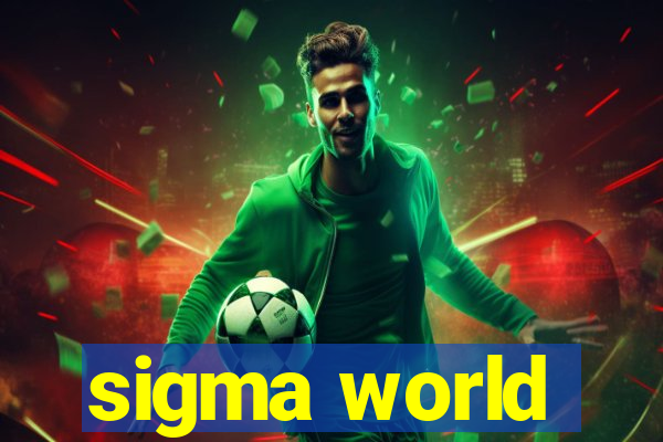 sigma world