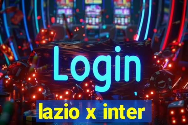 lazio x inter