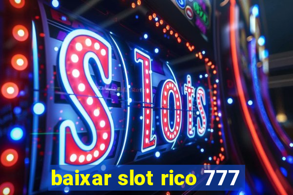 baixar slot rico 777