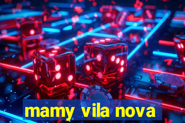 mamy vila nova