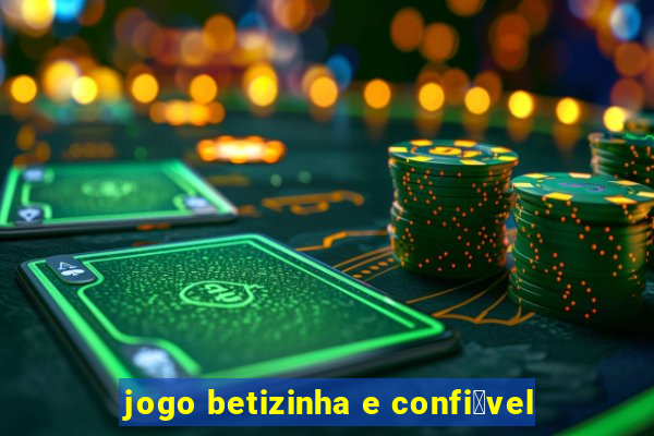 jogo betizinha e confi谩vel