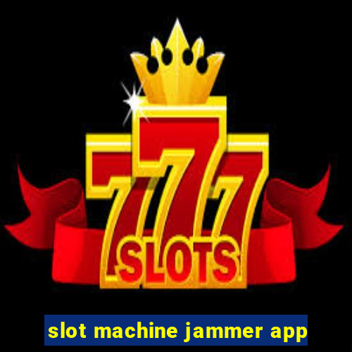 slot machine jammer app