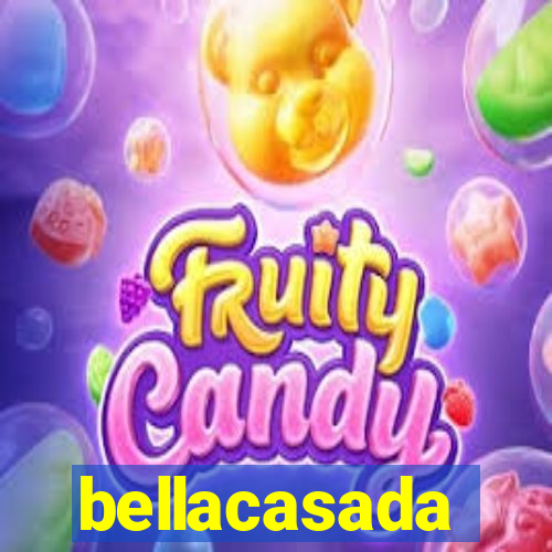 bellacasada