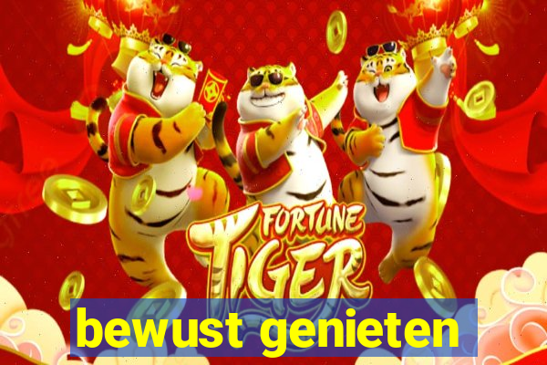 bewust genieten