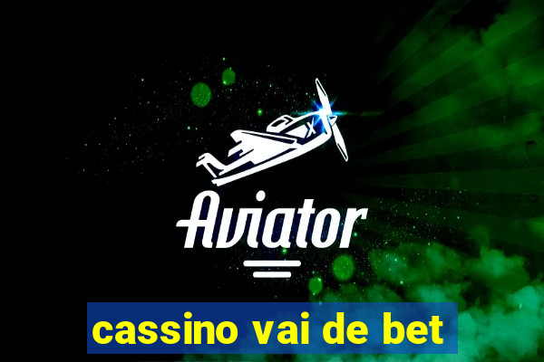 cassino vai de bet