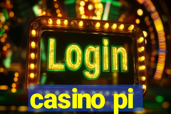 casino pi