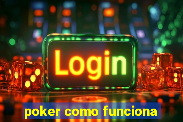 poker como funciona