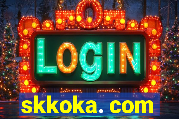 skkoka. com