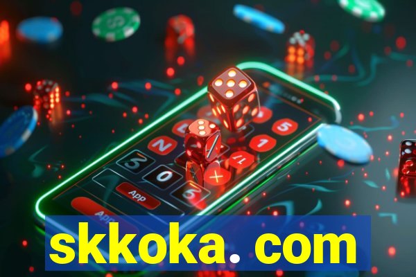 skkoka. com