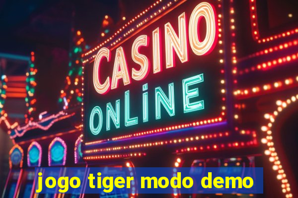 jogo tiger modo demo