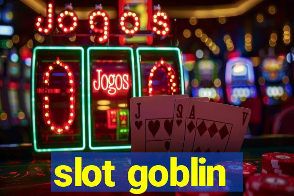 slot goblin