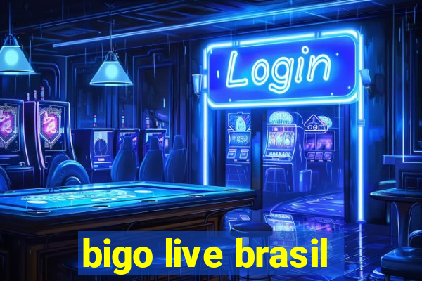 bigo live brasil