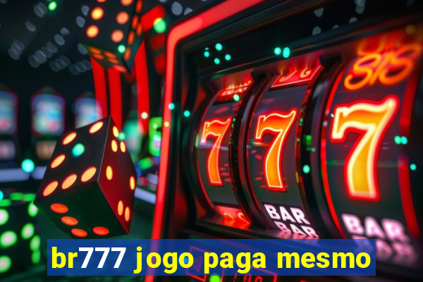 br777 jogo paga mesmo