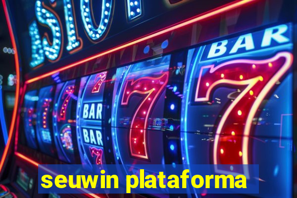 seuwin plataforma