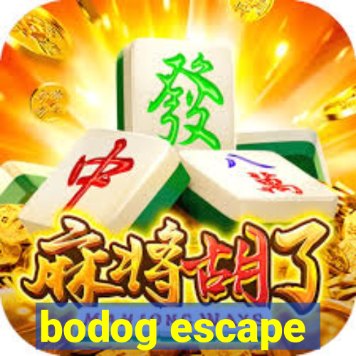 bodog escape