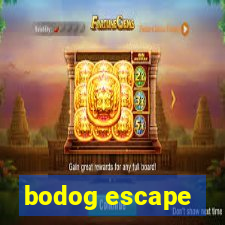 bodog escape