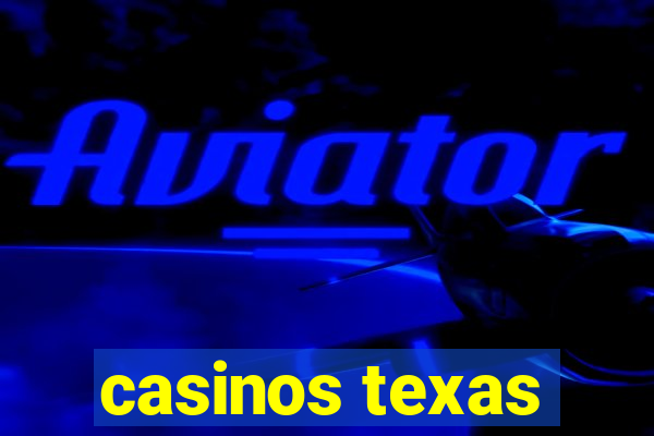 casinos texas