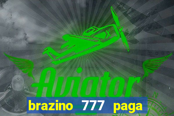 brazino 777 paga de verdade