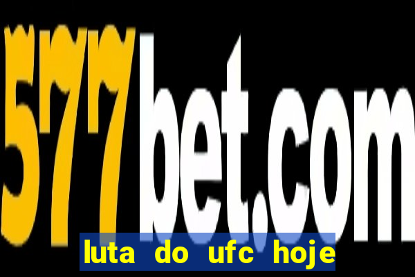 luta do ufc hoje ao vivo