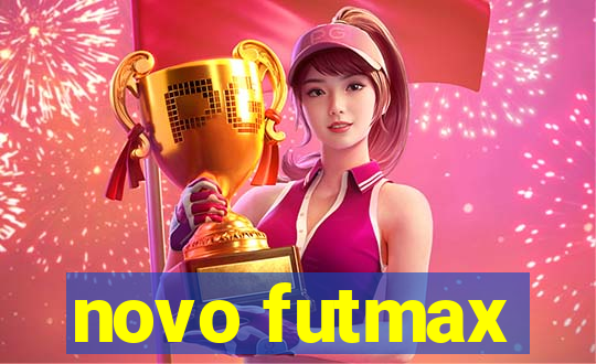 novo futmax