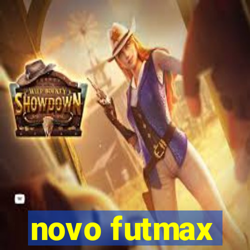 novo futmax