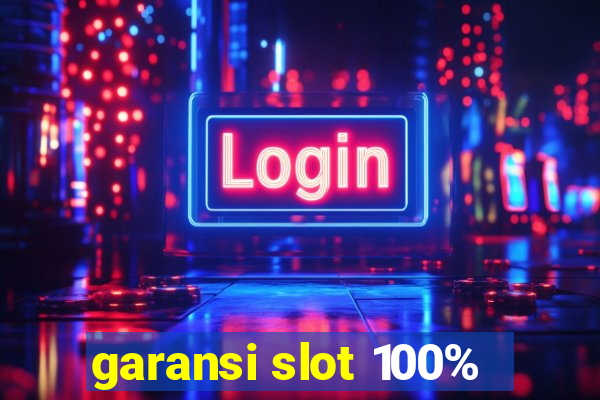 garansi slot 100%